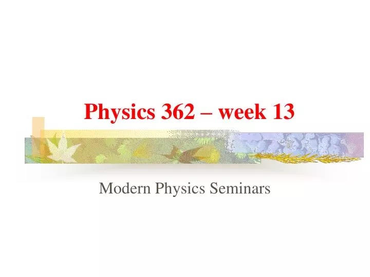 physics 362 week 13