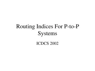 Routing Indices For P-to-P Systems