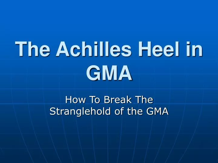 the achilles heel in gma