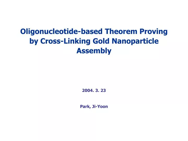 oligonucleotide based theorem proving by cross linking gold nanoparticle assembly