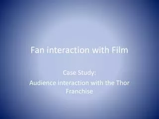 Fan interaction with Film