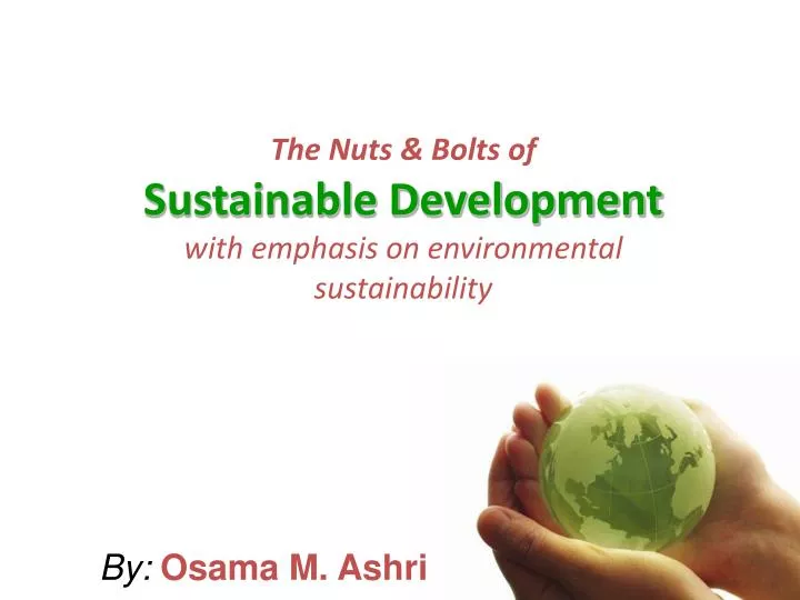 the nuts bolts of sustainable development with emphasis on environmental sustainability