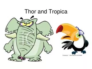 Thor and Tropica