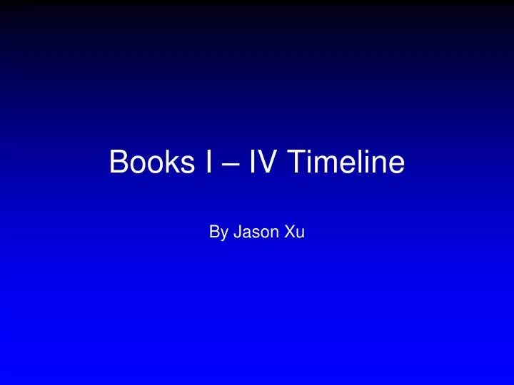 books i iv timeline