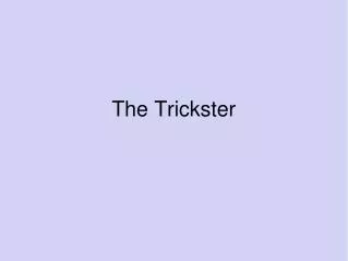 The Trickster