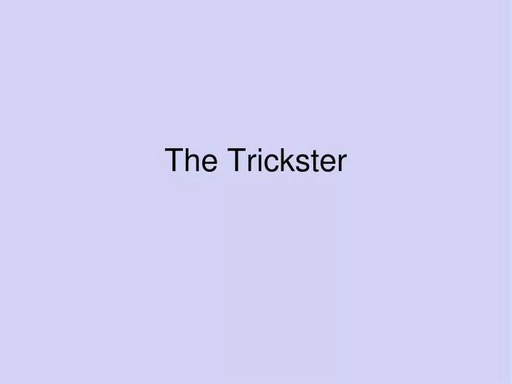 the trickster