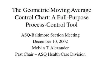 The Geometric Moving Average Control Chart: A Full-Purpose Process-Control Tool