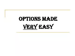 Options made very easy
