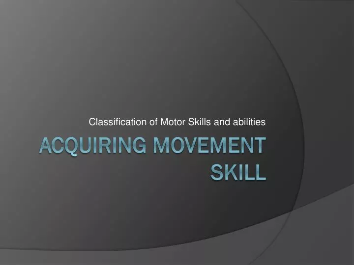 classification of motor skills and abilities