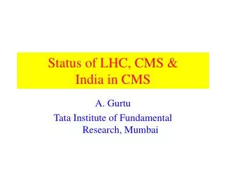 Status of LHC, CMS &amp; India in CMS