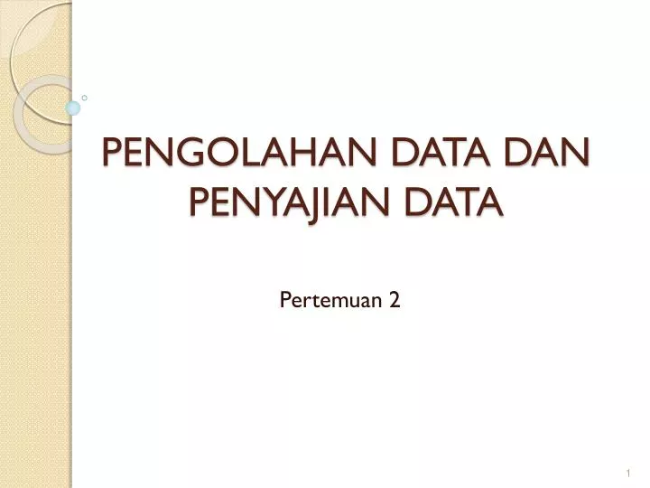 pengolahan data dan penyajian data