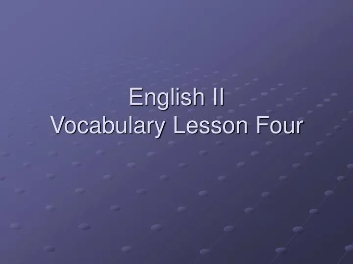 english ii vocabulary lesson four