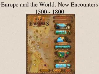 Europe and the World: New Encounters 1500 - 1800