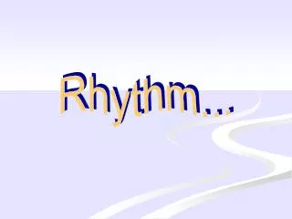 Rhythm...
