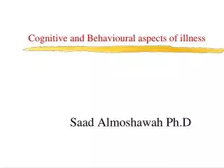 Cognitive and Behavioural aspects of illness