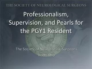 Professionalism, Supervision, and Pearls for the PGY1 Resident