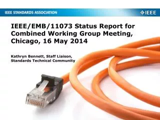 IEEE/EMB/11073 Status Report for Combined Working Group Meeting, Chicago, 16 May 2014