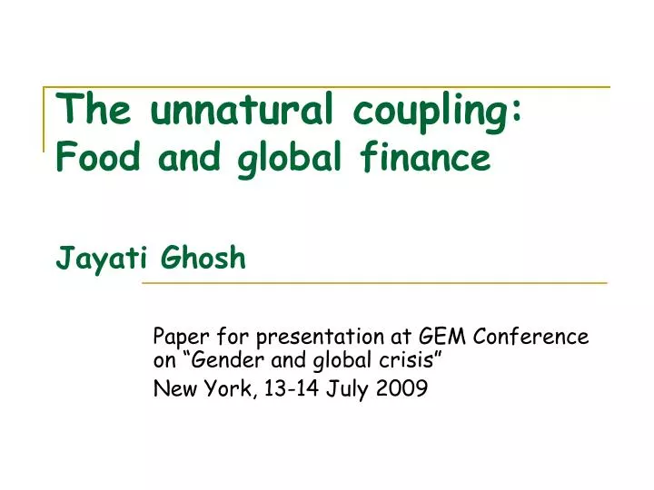the unnatural coupling food and global finance jayati ghosh