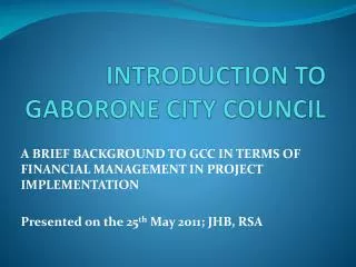 INTRODUCTION TO GABORONE CITY COUNCIL