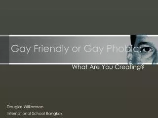 Gay Friendly or Gay Phobic: