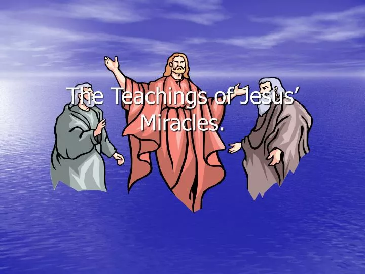 the teachings of jesus miracles