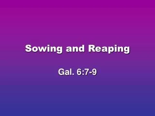 Sowing and Reaping