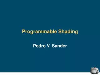 Programmable Shading
