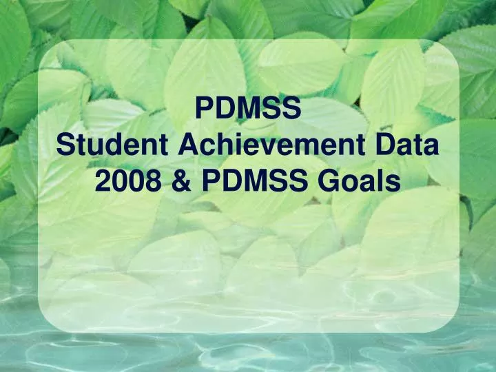 pdmss student achievement data 2008 pdmss goals