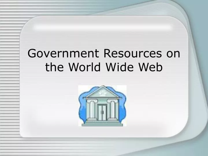 government resources on the world wide web
