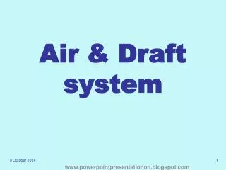 Air &amp; Draft system