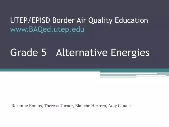 utep episd border air quality education www baqed utep edu grade 5 alternative energies