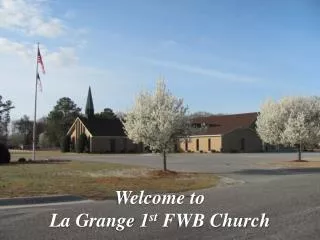 Welcome to La Grange 1 st FWB Church