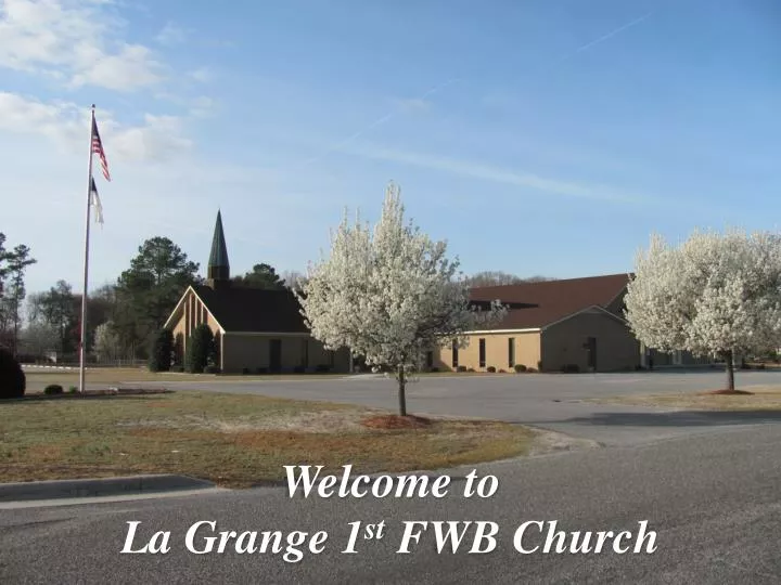 welcome to la grange 1 st fwb church