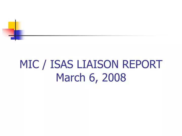 mic isas liaison report march 6 2008