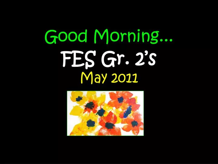 good morning fes gr 2 s may 2011