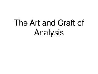 The Art and Craft of Analysis