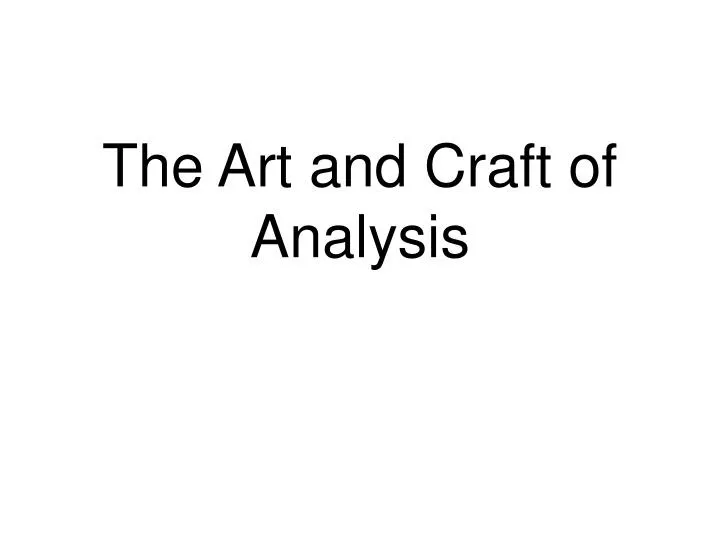 the art and craft of analysis