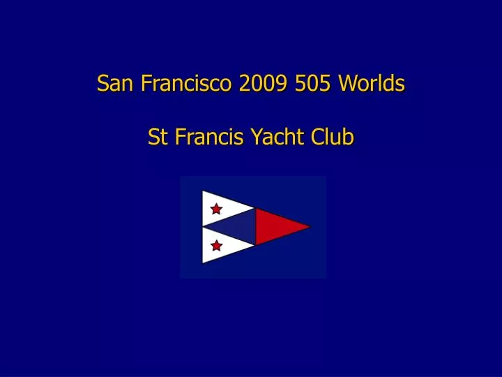 san francisco 2009 505 worlds st francis yacht club