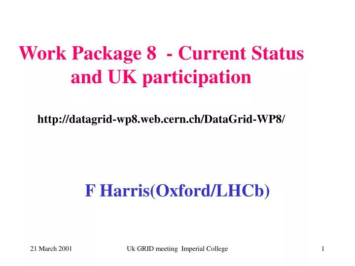 work package 8 current status and uk participation http datagrid wp8 web cern ch datagrid wp8