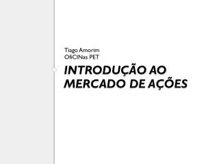 introdu o ao mercado de a es
