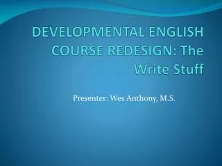 DEVELOPMENTAL ENGLISH COURSE REDESIGN: The Write Stuff