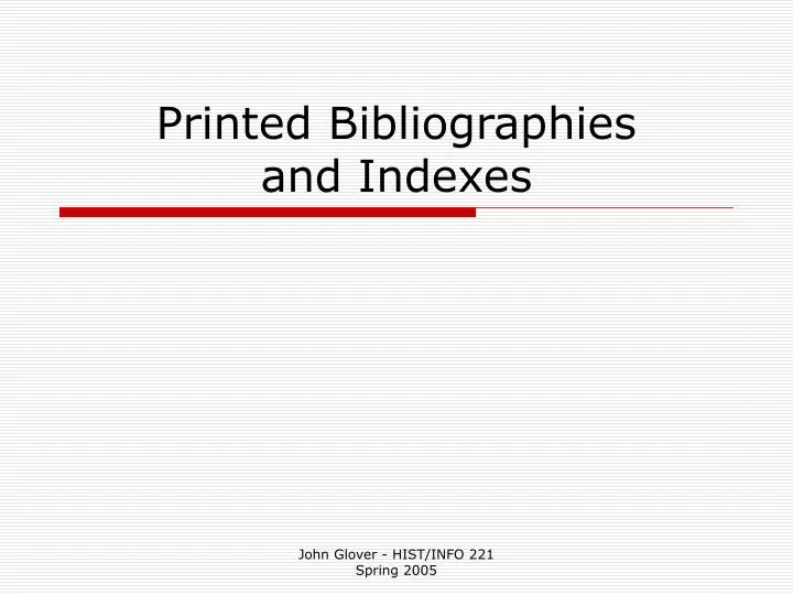 printed bibliographies and indexes