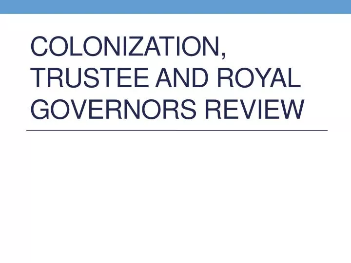 colonization trustee and royal governors review