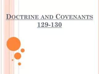 Doctrine and Covenants 129-130