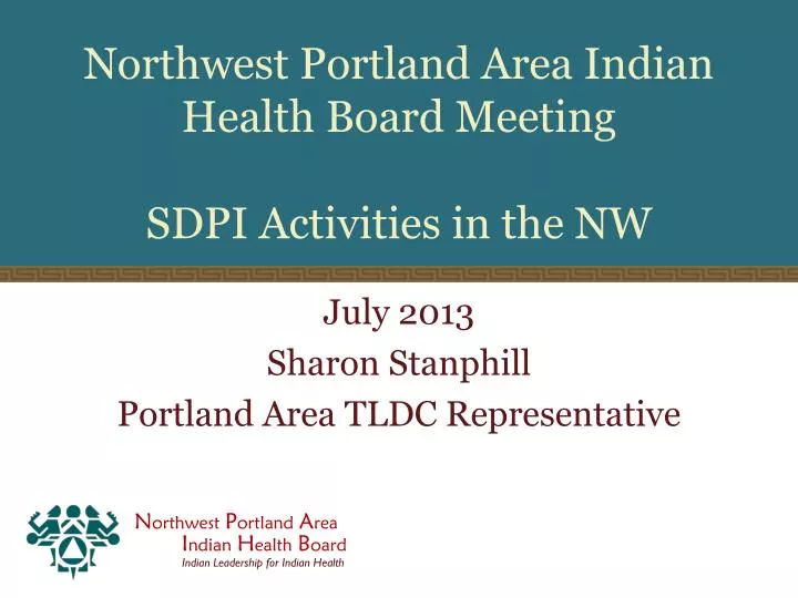 northwest portland area indian health board meeting sdpi activities in the nw