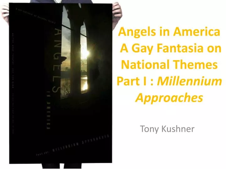 angels in america a gay fantasia on national themes part i millennium approaches