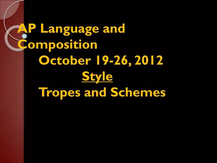 ap language and composition october 19 26 2012 style tropes and schemes