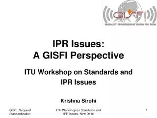IPR Issues: A GISFI Perspective