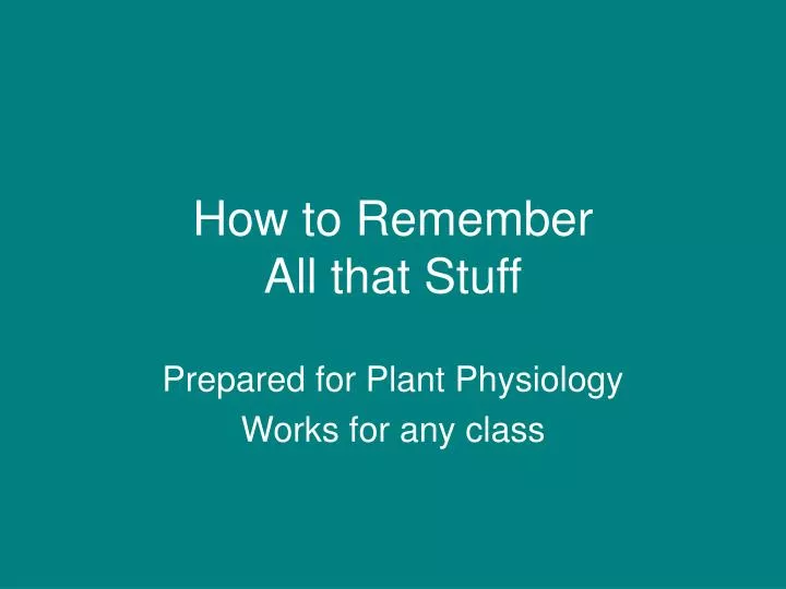 how to remember all that stuff