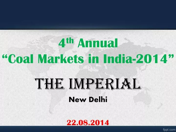 4 th annual coal markets in india 2014
